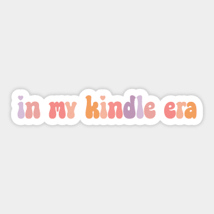 In My Kindle Era Kindle Book Lover Gift Sticker